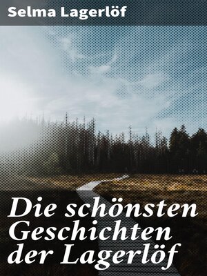 cover image of Die schönsten Geschichten der Lagerlöf